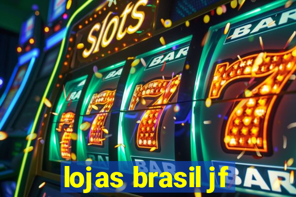 lojas brasil jf